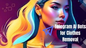 Top 13 Best Free Telegram AI Bots for Clothes Removal 2024